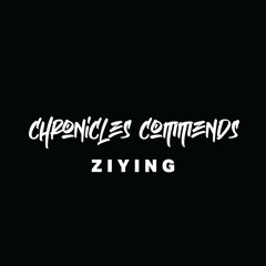 Chronicles Commends : ZIYING