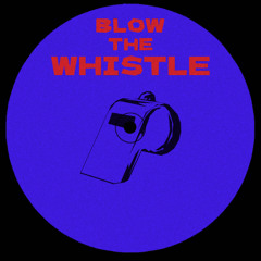 Blow The Whistle