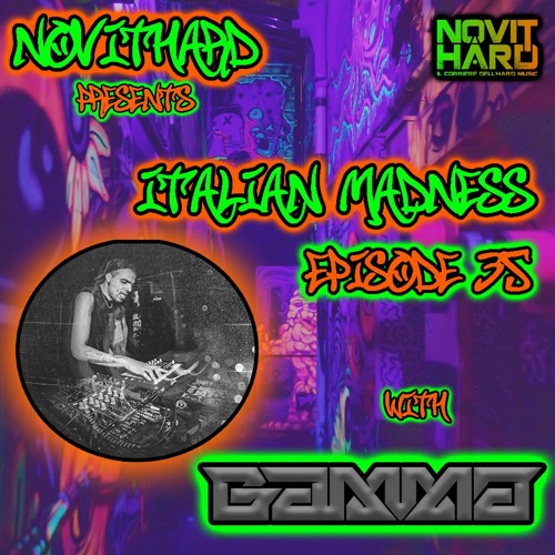 NovitHard presents: Italian Madness Episodio 35 with Gamm@