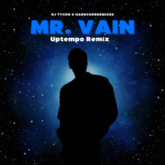 Mr. Vain Uptempo Remix