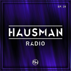 Hausman Radio Ep. 29