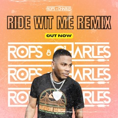 Nelly - Ride Wit Me (Rops and Charles Remix)