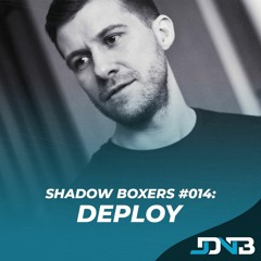 Shadow Boxers #014: Deploy [DTM Recordings]
