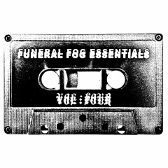 FUNERAL FOG ESSENTIALS VOL.4