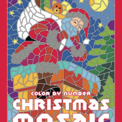 [View] PDF 💌 CHRISTMAS MOSAIC Color By Number: Activity Puzzle Coloring Book for Adu