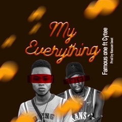 Famous whan -  My Everything ft. Cytee || Saiffpha.com