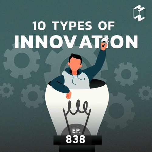 Mission to the Moon EP.838 | 10 Types of Innovation