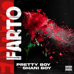 Pretty Boy- Farto ft Shani Boy 258
