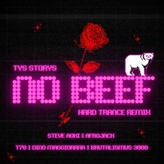 NO BEEF x 3ISBÄR x HARDCORE (Afrojack,Steve Aoki,T78,Dino Maggiorana,Brutalismus3000 HARDTRANCE EDIT