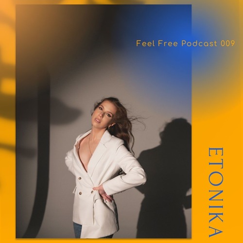 ETONIKA - Feel Free Podcast #009