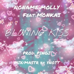 Blowing kiss feat.Monkai -prod by pingi