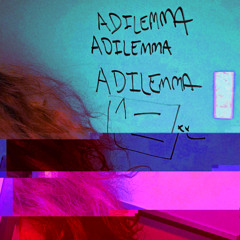 ADILEMMA