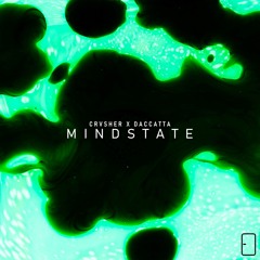 CRVSHER X DACCATTA - Mindstate (Free DW)