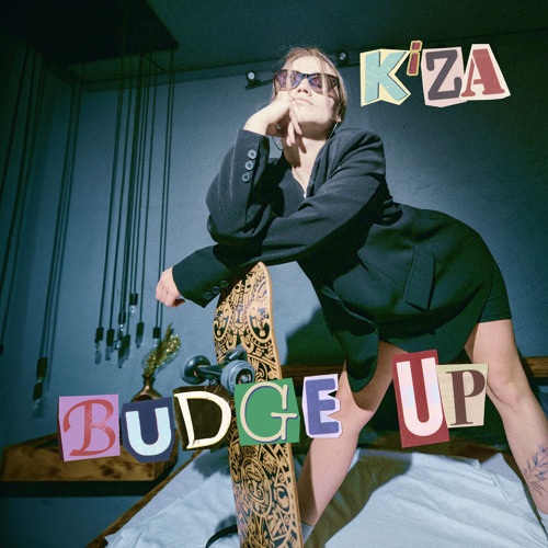 K'ZA – BUDGE UP!