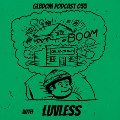 GLBDOM PODCAST055 with Luvless (Nov 2022)