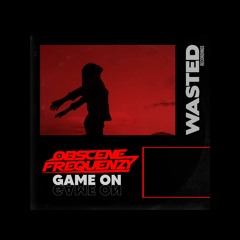 Obscene Frequenzy - Game On