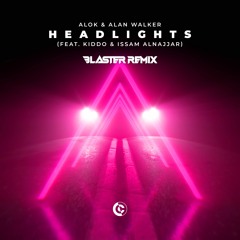 Alok & Alan Walker - Headlights (feat. KIDDO & Issam Alnajjar) [Blaster Remix]