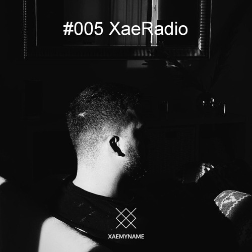 #005 XaeRadio