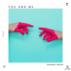 You & Me by Tech Panda & Kenzani