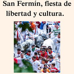 San Fermín, fiesta de libertad y cultura