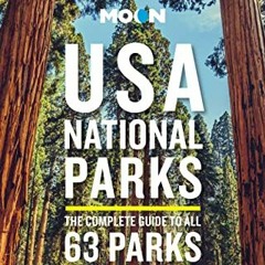 GET EPUB 📂 Moon USA National Parks: The Complete Guide to All 63 Parks (Travel Guide