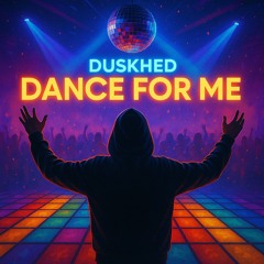 DANCE FOR ME
