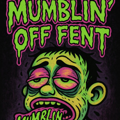 Mumblin' Off Fent (prod. sedak)