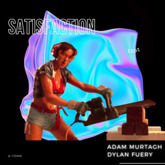 ADAM MURTAGH X DYLAN FUERY - SATISFACTION (raw edit)