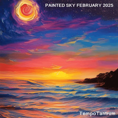 Painted Sky February 2025 Progressive House Mix Set