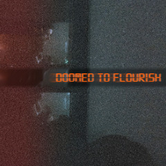 Doomed to Flourish [Demo]