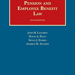 [Get] [EPUB KINDLE PDF EBOOK] Pension and Employee Benefit Law (University Casebook S