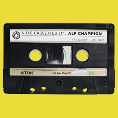 NDE CASSETTES 011 : ALF CHAMPION