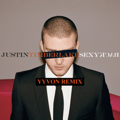 Justin Timberlake - SexyBack (YYVON Remix) [SUPPORTED BY FISH56OCTAGON]