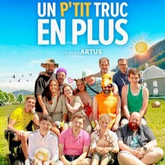 VOIR— Un p'tit truc en plus (.2024.) 'en Streaming VF en Français