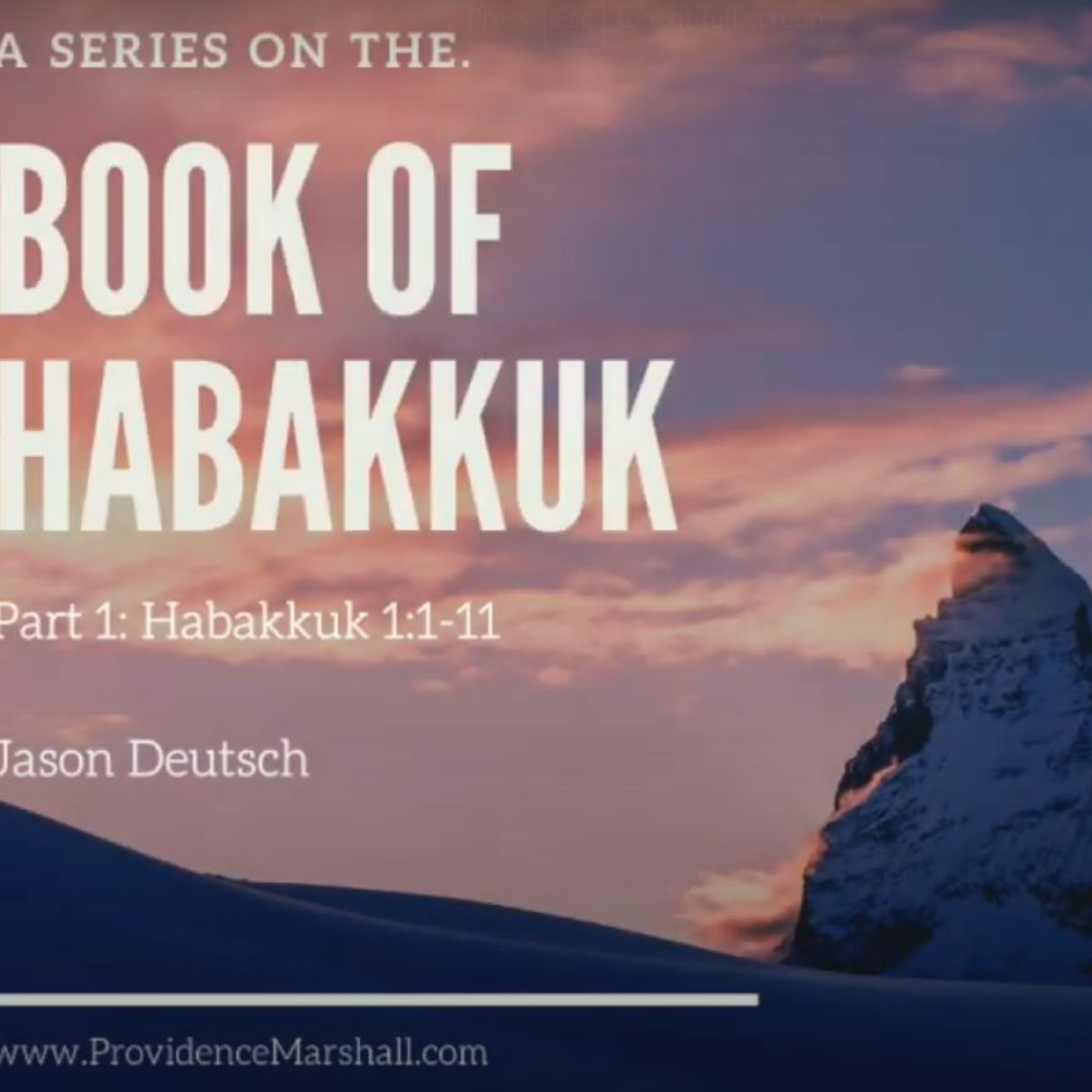 A Bible Study Series On Habakkuk | Part 1