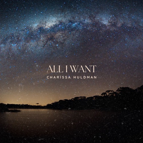 All I Want - Charissa Huldman