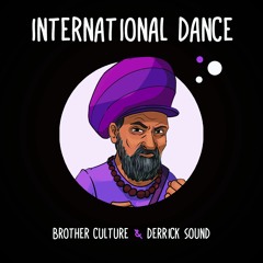 Brother Culture & Derrick Sound - International Dance (Evidence Music)