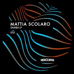 Mattia Scolaro - Samba (Original Mix) [REECORDS]
