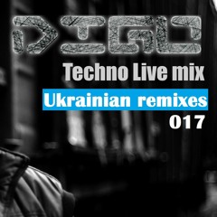 #digotechno 017 Ukrainian techno remixes