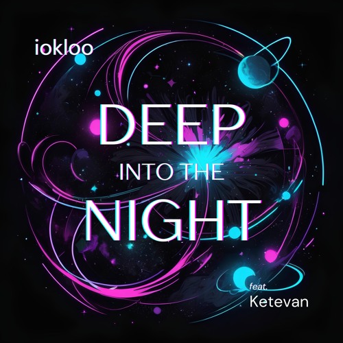 Iokloo feat. Ketevan - Deep Into The Night