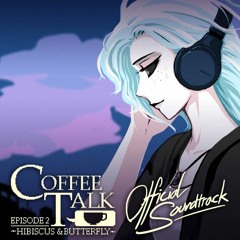 Coffee Talk Episode 2 Hibiscus & Butterfly OST - Learn From Mistakes