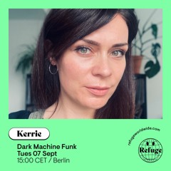 Refuge Worldwide Guest Mix - Kerrie