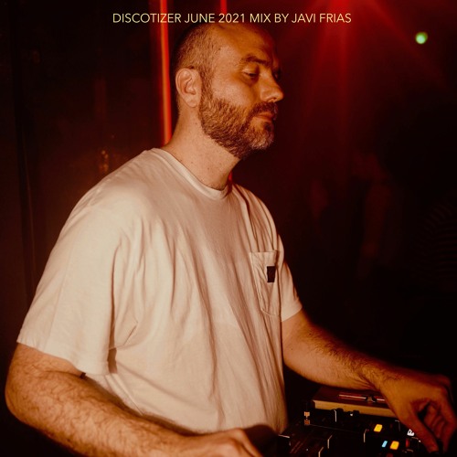 Discotizer June 2021 Mix By Javi Frias