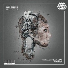 Ivan Casero - Arketype (Arah Remix)