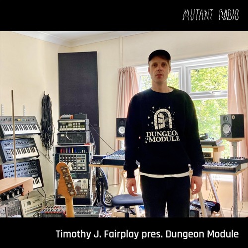 Timothy J. Fairplay pres. Dungeon Module [12.05.25]