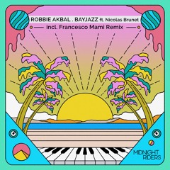 PREMIERE: Robbie Akbal - BayJazz feat. Nicolas Brunet [Midnight Riders]