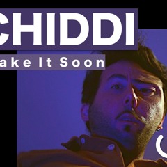Chiddi. Make It Soon