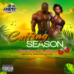 Cuffing Season 2025 - Something 4 the Ladies (Seductive Dancehall Edition)