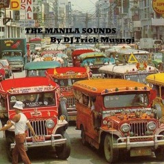 The Manila Sounds By DJ Trick Musngi