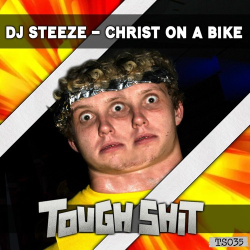 DJ Steeze - Christ on a Bike (Free Download)